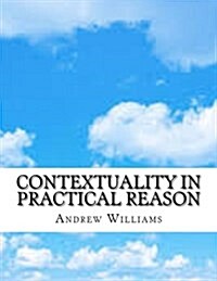 Contextuality in Practical Reason (Paperback)