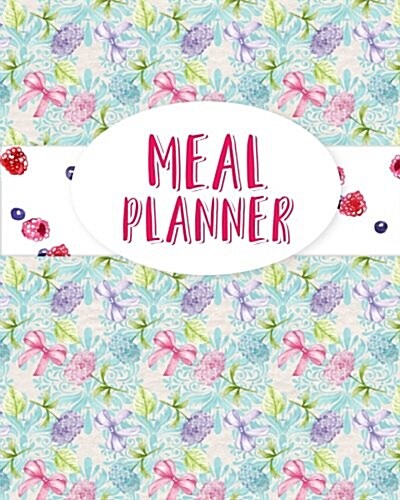 Meal Planner: Menu Maker & Meal Tracker to Save Time & Money - Hydrangea Cover (Paperback)