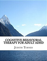 Cognitive Behavioral Therapy for Adult ADHD (Paperback)