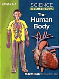 Science, a Closer Look, Grades K-2, the Human Body Student Edition (Spiral)