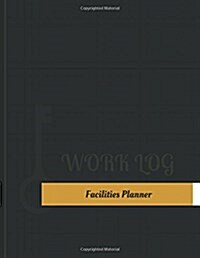 Facilities Planner Work Log: Work Journal, Work Diary, Log - 131 Pages, 8.5 X 11 Inches (Paperback)