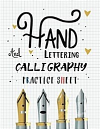 Hand Lettering and Calligraphy Practice Sheet: Over 100 Pages with Three Types of Practice: Hand Lettering Practice Sheet (Paperback)