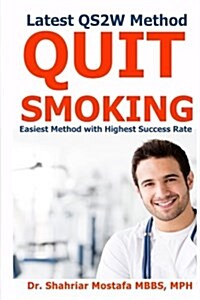 Quit Smoking in 2 Weeks: Latest Qs2w Method, Easiest Method with Highest Success Rate (Paperback)