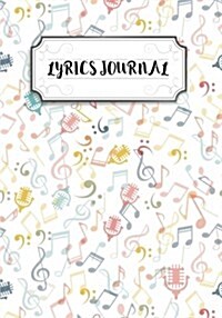 Lyrics Journal: Songwriting Journal - 7x10 with 108 Pages - Lined Ruled Journal for Writing and Inspiration Notebook: Lyrics Journal (Paperback)