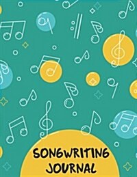 Songwriting Journal: Lyrics Notebook - 8.5x11 with 108 Pages - Lined Ruled Journal for Writing and Inspriration Notebook: Songwriting Jou (Paperback)