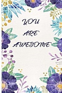 You Are Awesome: Notebook (Composition Book, Journal) (6 X 9 Large) (Paperback)