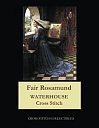 Fair Rosamund: Waterhouse Cross Stitch Pattern (Paperback)