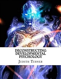 Deconstructing Developmental Psychology (Paperback)