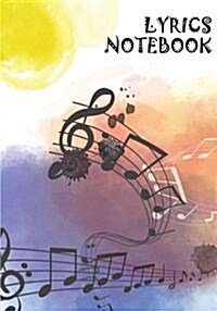 Lyrics Notebook: Songwriting Notebook - 7x10 with 108 Pages - Lined Ruled Journal for Writing and Inspiration Note: Lyrics Notebook (Paperback)