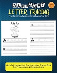 Alphabet Tracing Workbooks: Letter Tracing Practice: Handwriting Practice for Kids: Alphabet Handwriting Practice, Letter Tracing Book for Prescho (Paperback)