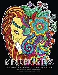 Mindfulness Coloring Book for Adults: Relaxing Coloring Pages for Grownups Flower, Animal and Mandala (Paperback)