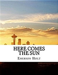 Here Comes the Sun (Paperback)