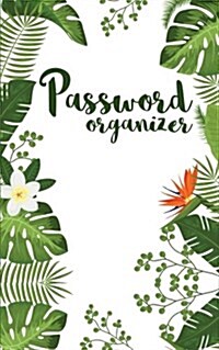 Password Organizer: Password Book With Tabs and Alphabetical Password Journal - 5x8 Over 100 Pages (Password Log): Password Organizer (Paperback)