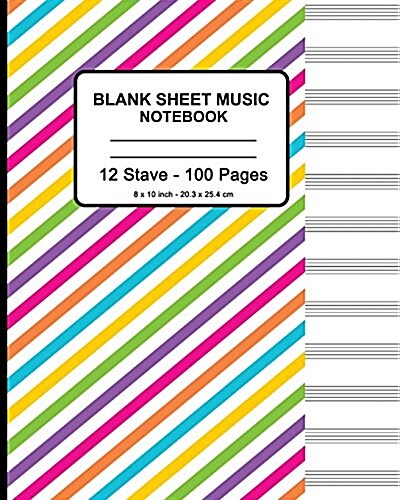 Blank Sheet Music Notebook - Colorful Lines: 8 x 10 - Musicians Blank Sheet Music Notebook- 100 Pages - Manuscript Paper Standard - 12 Stave (Durabl (Paperback)