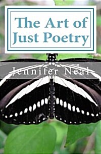 The Art of Just Poetry (Paperback)