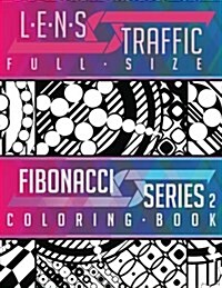 Lens Traffic: Fibonacci Series 2 (Full Size) - Adult Coloring Book (Paperback)