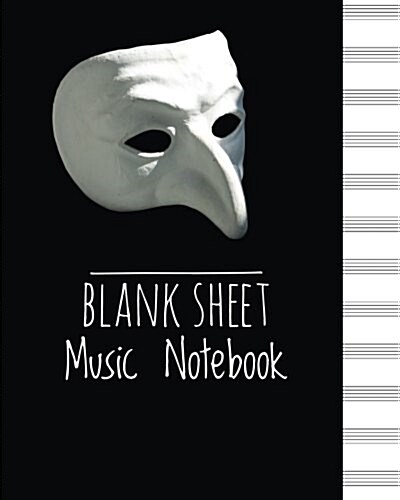 Blank Sheet Music Notebook- (Phantom Opera): 8 X 10 - Musicians Blank Sheet Music Notebook- 100 Pages - Manuscript Paper Standard - 12 Stave - Music (Paperback)