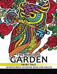 The Magical Garden Fairy Tale: Mindfulness Coloring Book for Adults Relaxing Coloring Pages (Paperback)