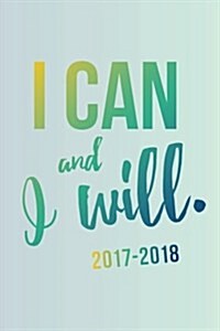 2017-2018; I Can and I Will: 18 Month Planner, July 2017 - December 2018 (Paperback)