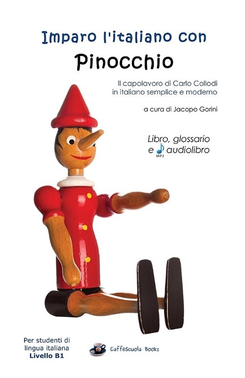 Imparo LItaliano Con Pinocchio - Libro, Glossario E Audiolibro: Per Studenti Di Livello Intermedio B1 (Paperback)