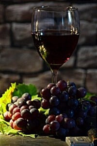 Red Grapes and Wine Journal: Take Notes, Write Down Memories in This 150 Page Lined Journal (Paperback)