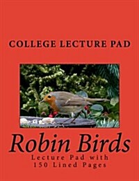 Robin Birds Lecture Pad: Lecture Pad with 150 Lined Pages (Paperback)