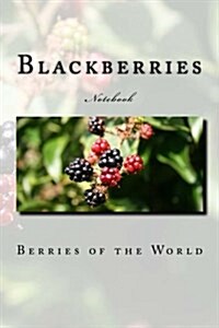 Blackberries Notebook: Notebook with 150 Lined Pages (Paperback)