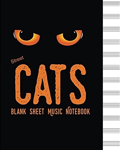 Street Cats Blank Sheet Music Notebook: 8 x 10 - Musicians Blank Sheet Music Notebook- 100 Pages - Manuscript Paper Standard - 12 Stave - Musical (D (Paperback)