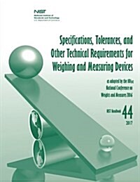 Specifications, Tolerances, and Other Technical Requirements for Weighing and Measuring Devices (Paperback)