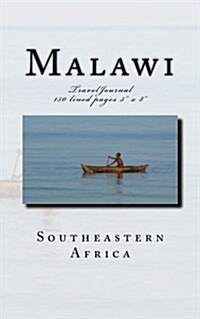 Malawi Southeastern Africa Travel Journal: TravelJournal 150 lined pages 5 x 8 (Paperback)