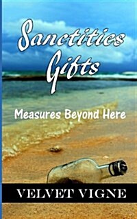Sanctities Gifts: Measures Beyond Here (Paperback)