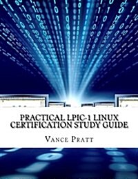 Practical Lpic-1 Linux Certification Study Guide (Paperback)