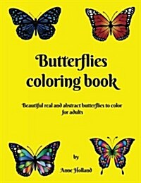 Butterflies Coloring Book: 25 Real and Abstract Butterflies to Color for Adults. (Paperback)