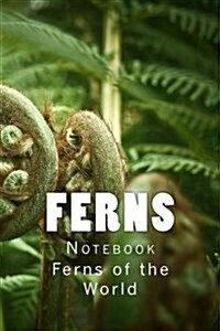 Ferns Notebook: Notebook with 150 Lined Pages (Paperback)
