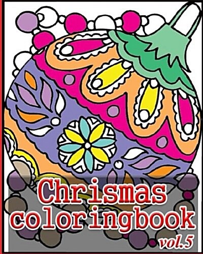 Chrismas Coloring Books: Coloring Book Vol.5: Stress Relieving Coloring Book (Paperback)