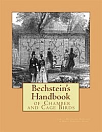 Bechsteins Handbook of Chamber and Cage Birds (Paperback)