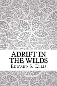 Adrift in the Wilds (Paperback)