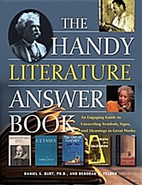 The Handy Literature Answer Book: An Engaging Guide to Unraveling Symbols, Signs and Meanings in Great Works (Paperback)