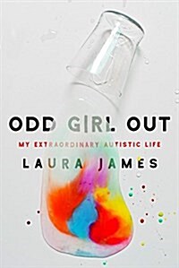 Odd Girl Out: My Extraordinary Autistic Life (Hardcover)