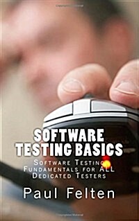 Software Testing Basics: Software Verification Fundamentals for All Dedicated Testers (Paperback)