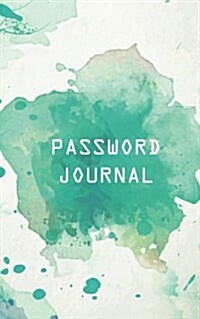 Password Journal: Web Password Logbook - (Green Watercolor) - A Password Journal To Protect Your Usernames & Password - 5x8 Over 100 P (Paperback)