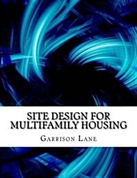 Site Design for Multifamily Housing (Paperback)