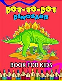 Dot to Dot Dinosaur Book for Kids: Coloring Book for Kids Count 1 to 50 (Paperback)