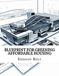 Blueprint for Greening Affordable Housing (Paperback)