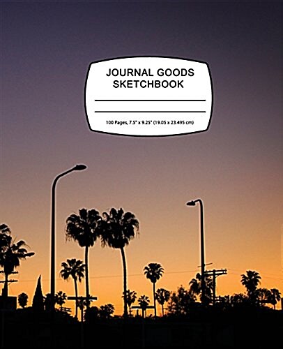 Journal Goods Sketchbook - Los Angeles Night: 7.5 X 9.25, Large Sketchbook Journal Drawing Book, 100 Pages for Sketching, Bullet Journal, Notes and Mo (Paperback)