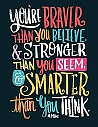 You Are Braver Than You Believe and Stronger Than You Seem and Smarter Than You: Think - A. A. Milne Notebook (Composition Book Journal) (8.5 X 11 Lar (Paperback)