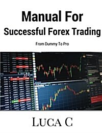 Manual for Successful Forex Trading: From Dummy to Pro (Paperback)