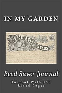 Seed Saver Journal: Journal with 150 Lined Pages (Paperback)