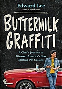 Buttermilk Graffiti: A Chefs Journey to Discover Americas New Melting-Pot Cuisine (Hardcover)