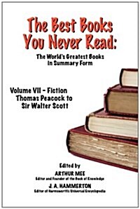 The Best Books You Never Read: Vol VII - Fiction - Peacock to Scott (Paperback)